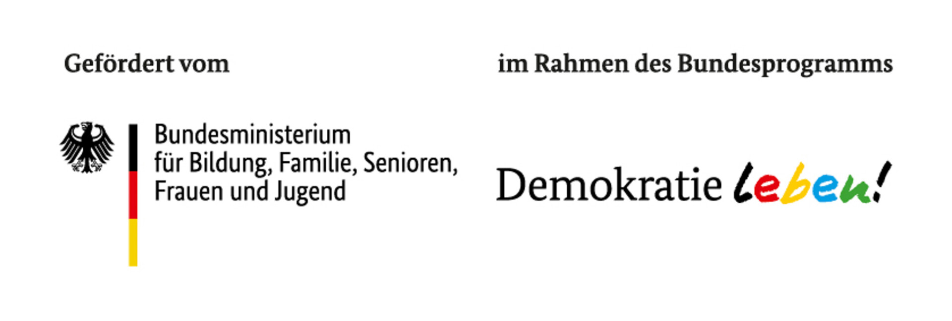 Logo Gefördert vom Bundesministerium für Bildung, Familie, Senioren, Frauen und Jugend im Rahmen des Bundesprogramms Demokratie leben!